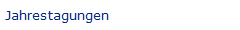 Jahrestagungen